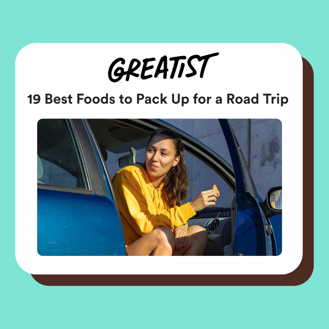 19 Best Foods to Pack Up for a Road Trip